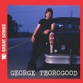 George Thorogood 10 Great Songs Формат: Audio CD (Картонный конверт) Дистрибьюторы: "EMI", Gala Records США Лицензионные товары Характеристики аудионосителей 1986 г Альбом: Импортное издание инфо 1483p.