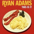 Ryan Adams This Is It Формат: CD-Single (Maxi Single) Дистрибьютор: Lost Highway Productions Лицензионные товары Характеристики аудионосителей 2006 г : Импортное издание инфо 12439z.