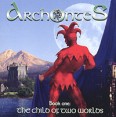 Archontes Book One: The Child Of Two Worlds Формат: Audio CD (Jewel Case) Дистрибьюторы: Концерн "Группа Союз", РМГ Рекордз Лицензионные товары Характеристики аудионосителей 2004 г Альбом инфо 12679z.